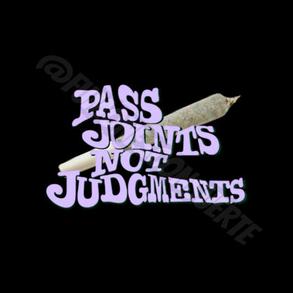 PASS JOINTS NOT JUDGEMENTS